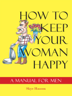 How to Keep Your Woman Happy: A Manual for Men
