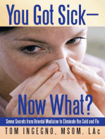 You Got Sick—Now What?: Seven Secrets from Oriental Medicine to Eliminate the Cold and Flu
