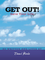 Get Out! Save Your Life: I Did!