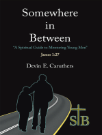 Somewhere in Between: A Spiritual Guide to Mentoring Young Men