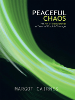 Peaceful Chaos: The Art of Leadership in Time of Rapid Change