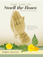 Take Time to Smell the Roses: Real Life Stories from Everyday Life
