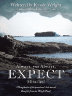 Always, Yes Always, Expect Miracles!: A Compilation of Inspirational Articles and Thoughts from the 'Wright Place'.