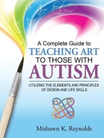 A Complete Guide to Teaching Art to Those with Autism: Utilizing the Elements and Principles of Design and Life Skills