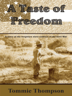 A Taste of Freedom: A Story of the Forgotten Slave Soldiers of the Civil War