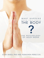 What Happens When You Touch the Body?: The Psychology of Body-Work.
