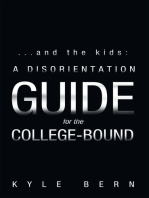 ...And the Kids: a Disorientation Guide for the College-Bound