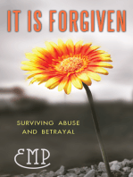 It Is Forgiven: Surviving Abuse and Betrayal