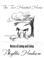 The Two Headed Horse: Verses of Loving and Living