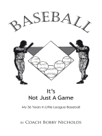 Baseball…It’S Not Just a Game: My 36 Years in Little League Baseball