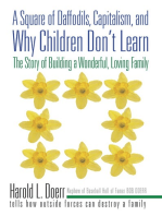 A Square of Daffodils, Capitalism, and Why Children Don’T Learn: The Story of Building a Wonderful, Loving Family