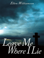 Leave Me Where I Lie: A Story of Love Ignorance and Prejudice