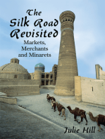 The Silk Road Revisited: Markets, Merchants and Minarets