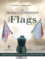 Praise and Worship with Flags: Waging Spiritual Warfare in the Church and Home