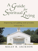 A Guide for Spiritual Living: Empowering and Uplifting Words of Wisdom, Vol. I