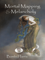 Mortal Mapping and Melancholy