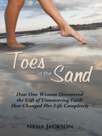 Toes in the Sand: How One Woman Discovered the Gift of Unwavering Faith That Changed Her Life Completely
