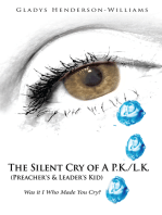 The Silent Cry of a P.K./L.K. (Preacher's & Leader's Kid): Was It I Who Made You Cry?