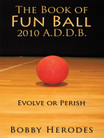 The Book of Fun Ball 2010 A.D.D.B.: Evolve or Perish