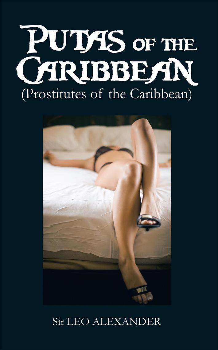 Putas of the Caribbean (Prostitutes of the Caribbean) by Leo Alexander