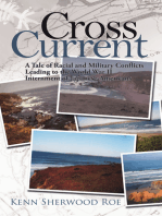 Cross Current: A Tale of Racial and Military Conflicts Leading to the World War Ii Internment of Japanese-Americans