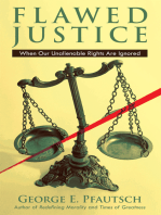 Flawed Justice: When Our Unalienable Rights Are Ignored