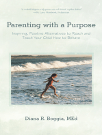 Parenting with a Purpose: Inspiring, Positive Alternatives to Reach and Teach Your Child How to Behave