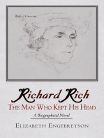 Richard Rich: The Man Who Kept His Head (A Biographical Novel)