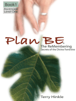 Plan Be: The Remembering, Secrets of the Divine Feminine