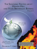 The Shocking Truths About Heaven, Hell and Your Birthright Blessing: Volume I