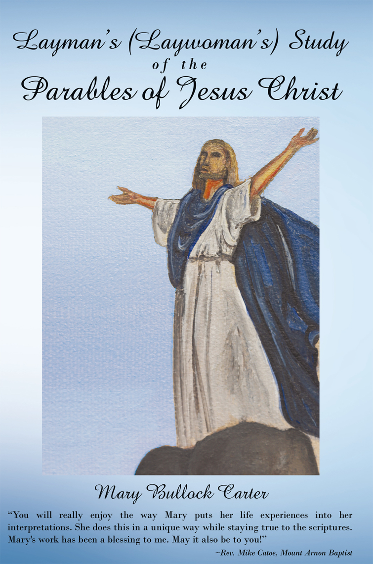 Layman's (Laywoman's) Study of the Parables of Jesus Christ by Mary ...