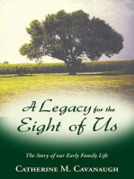 A Legacy for the Eight of Us: The Story of Our Early Family Life