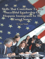 Skills That Contribute to the Successful Leadership of Hispanic Immigrants in the United States: A Case Study