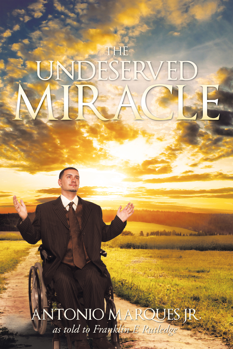 The Undeserved Miracle by Antonio Marques Jr. (Ebook) - Read free for ...