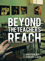 Beyond the Teacher's Reach