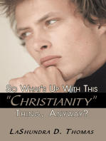 So What's up with This "Christianity" Thing, Anyway?