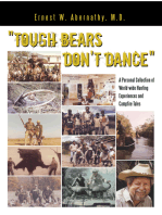 "Tough Bears Don't Dance": A Personal Collection of World-Wide Hunting Experiences and Campfire Tales