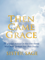 Then Came Grace: The Journal Account of How One Family Went from Darkness into Their Destiny