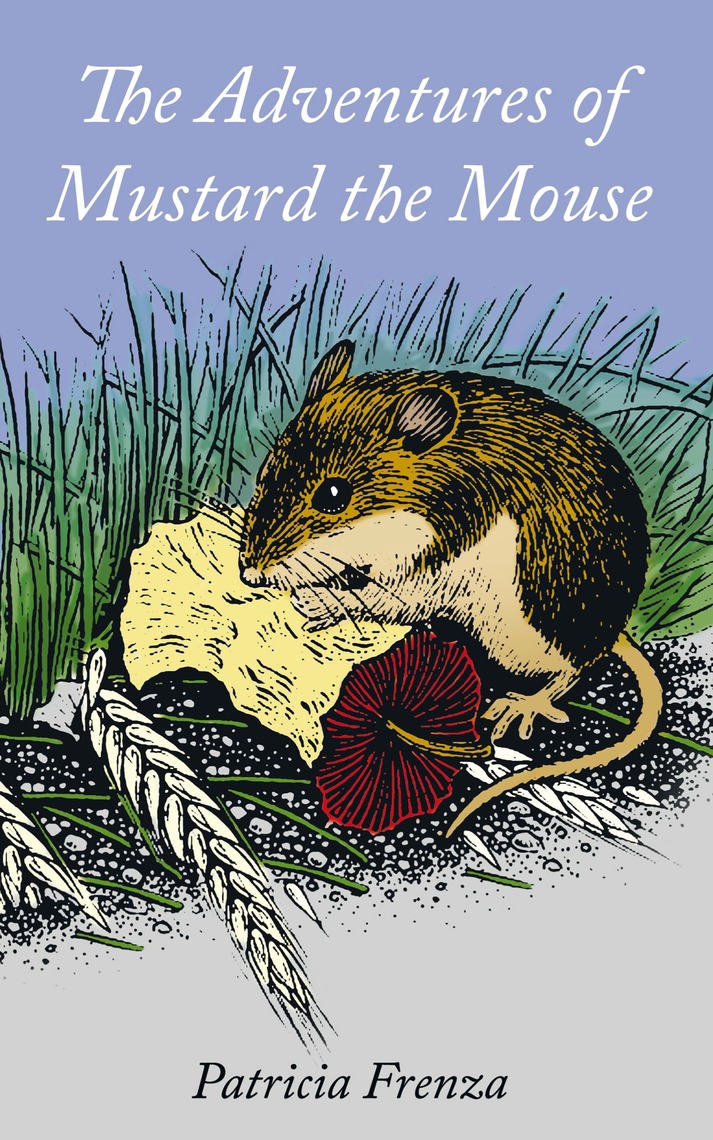 The Adventures of Mustard the Mouse by Patricia Frenza (Ebook) - Read ...