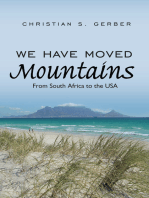We Have Moved Mountains: From South Africa to the Usa