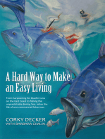 A Hard Way to Make an Easy Living: From Harpooning for Bluefin Tuna on the East Coast to Fishing the Unpredictable Bering Sea, Relive the Life of One Commercial Fisherman