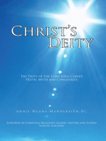 Christ’S Deity: The Deity of the Lord Jesus Christ; Truth, Myth and Challenges.