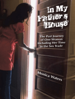 In My Father’S House: The Past Journey of One Woman Including Her Time  in the Sex Trade