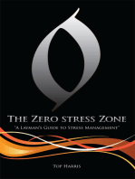 The Zero Stress Zone: "A Layman's Guide to Stress Management"