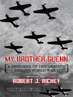 My Brother Glenn a Prisoner of the Gestapo During World War Ii: German Secret Police