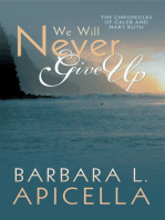 We Will Never Give Up: "Chronicles of Caleb and Mary Ruth"