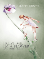 Trust Me, I'm a Flower