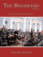 The Bolsheviks Volume Ii: How the Soviets Seize Power