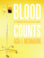 Blood Counts: My Triumphant Battle over Aplastic Anemia