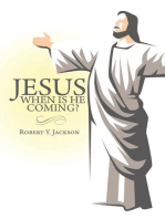 Jesus – When Is He Coming?